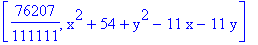 [76207/111111, x^2+54+y^2-11*x-11*y]